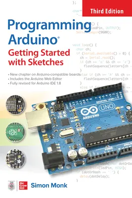 Az Arduino programozása: Kezdő lépések a vázlatokkal, harmadik kiadás - Programming Arduino: Getting Started with Sketches, Third Edition