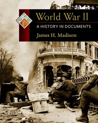 A második világháború: A History in Documents - World War II: A History in Documents