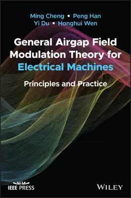 Általános légréses térmodulációs elmélet elektromos gépekhez: Elvek és gyakorlat - General Airgap Field Modulation Theory for Electrical Machines: Principles and Practice