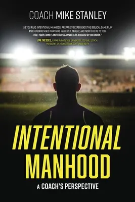 Szándékos férfiasság: Egy edző nézőpontja - Intentional Manhood: A Coach's Perspective