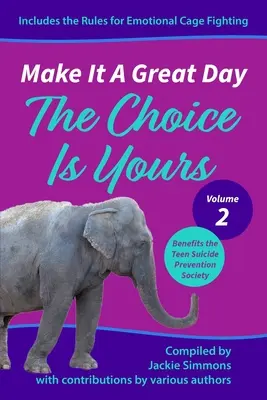 Make It A Great Day (Tegyük nagyszerűvé a napot): A választás a tiéd - Make It A Great Day: The Choice Is Yours