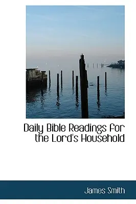 Napi bibliai olvasmányok az Úr házanépének - Daily Bible Readings for the Lord's Household