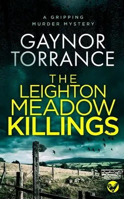 A LEIGHTON MEADOW-i gyilkosságok egy lebilincselő krimi - THE LEIGHTON MEADOW KILLINGS a gripping murder mystery