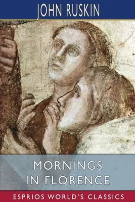 Reggelek Firenzében (Esprios Classics) - Mornings in Florence (Esprios Classics)