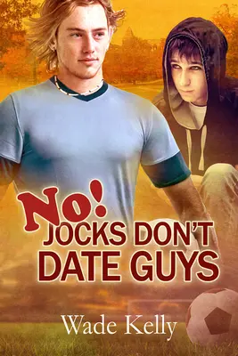 Ne! A srácok nem randiznak srácokkal. - No! Jocks Don't Date Guys