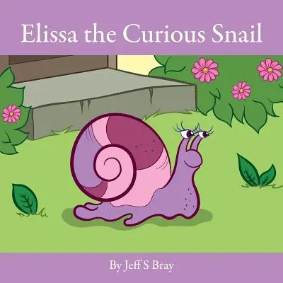 Elissa, a kíváncsi csiga - Elissa the Curious Snail