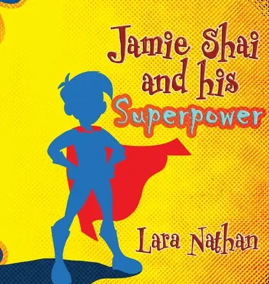 Jamie Shai és a szupererő - Jamie Shai and his Superpower