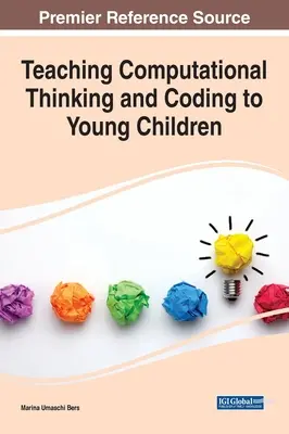 Számítógépes gondolkodás és kódolás tanítása kisgyermekeknek - Teaching Computational Thinking and Coding to Young Children