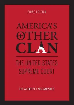 Amerika másik klánja: az Egyesült Államok Legfelsőbb Bírósága - America's Other Clan: The United States Supreme Court