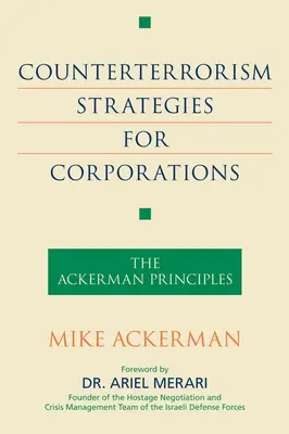 Terrorizmusellenes stratégiák vállalatok számára: Ackerman-elvek - Counterterrorism Strategies for Corporations: The Ackerman Principles