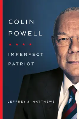 Colin Powell: Colin Powell Powell: Tökéletlen hazafi - Colin Powell: Imperfect Patriot