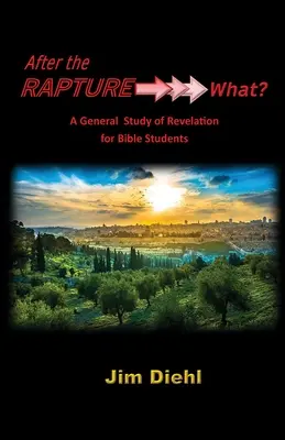 Az elragadtatás után →→→ Mi? A Jelenések könyvének általános tanulmányozása bibliatanulók számára - After the Rapture →→→ What?: A General Study of Revelation for Bible Students