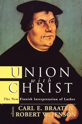 Egyesülés Krisztussal: Luther új finn értelmezése - Union with Christ: The New Finnish Interpretation of Luther