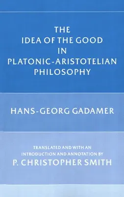 A jó eszméje a platóni-arisztotelészi filozófiában - The Idea of the Good in Platonic-Aristotelian Philosophy