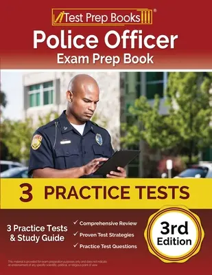 Police Officer Exam Prep Book: 3 gyakorlati tesztek és tanulmányi útmutató [3. kiadás] - Police Officer Exam Prep Book: 3 Practice Tests and Study Guide [3rd Edition]