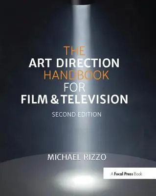 The Art Direction Handbook for Film & Television (A művészeti rendezés kézikönyve a film és a televízió számára) - The Art Direction Handbook for Film & Television