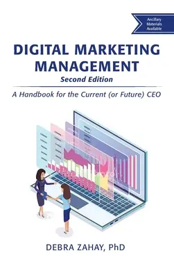 Digitális marketingmenedzsment, második kiadás: Kézikönyv a jelenlegi (vagy jövőbeli) vezérigazgató számára - Digital Marketing Management, Second Edition: A Handbook for the Current (or Future) CEO