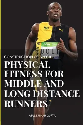 A közép- és hosszútávfutók specifikus fizikai alkalmasságának felépítése - Construction of Specific Physical Fitness for Middle and Long Distance Runners