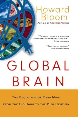 Globális agy: A tömeges elme evolúciója az ősrobbanástól a 21. századig - Global Brain: The Evolution of Mass Mind from the Big Bang to the 21st Century