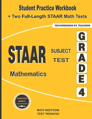 STAAR Subject Test Mathematics Grade 4: Student Practice Workbook + Two Full-Length STAAR Math Tests (Matematika tantárgyi teszt 4. osztály: Gyakorló munkafüzet + két teljes hosszúságú STAAR matematikai teszt) - STAAR Subject Test Mathematics Grade 4: Student Practice Workbook + Two Full-Length STAAR Math Tests