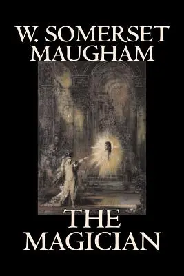 The Magician by W. Somerset Maugham, Horror, Klasszikusok, Irodalom, Irodalom - The Magician by W. Somerset Maugham, Horror, Classics, Literary