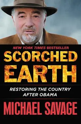 Felperzselt Föld: Az ország helyreállítása Obama után - Scorched Earth: Restoring the Country After Obama