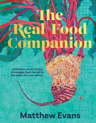 The Real Food Companion: Teljesen átdolgozott és frissített - The Real Food Companion: Fully Revised and Updated