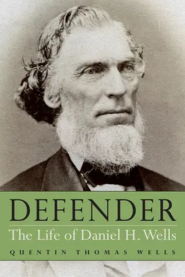 Defender: Wells élete - Defender: The Life of Daniel H. Wells