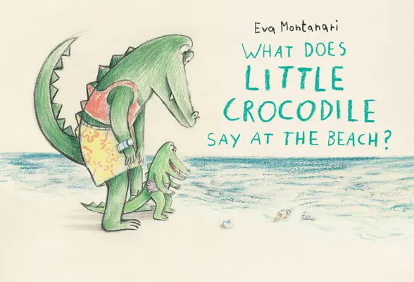 Mit mond a kis krokodil a strandon? - What Does Little Crocodile Say at the Beach?