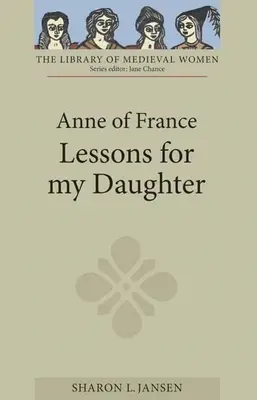 Anne of France: Lessons for My Daughter