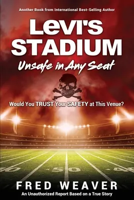 Levi's Stadion Bizonytalan minden ülésen: BÍZNÁLNÁK A BIZTONSÁGUNKAT ezen a helyszínen? - Levi's Stadium Unsafe in Any Seat: Would You TRUST Your SAFETY at This Venue?