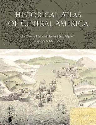 Közép-Amerika történelmi atlasza - Historical Atlas of Central America