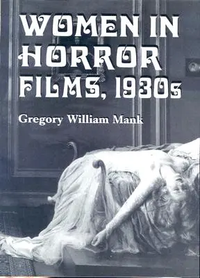 Nők a horrorfilmekben, 1930-as évek - Women in Horror Films, 1930s