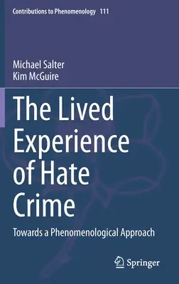 A gyűlölet-bűncselekmények megélt tapasztalata: Egy fenomenológiai megközelítés felé - The Lived Experience of Hate Crime: Towards a Phenomenological Approach