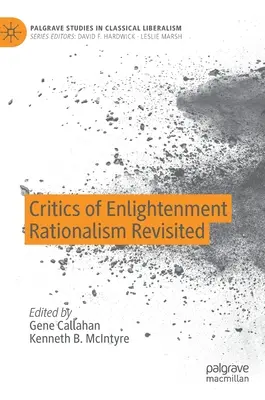 A felvilágosodás racionalizmusának kritikusai újraértelmezve - Critics of Enlightenment Rationalism Revisited