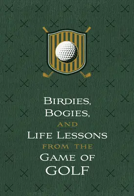 Birdie-k, bogey-k és életleckék a golfjátékból: 52 áhítat - Birdies, Bogeys, and Life Lessons from the Game of Golf: 52 Devotions