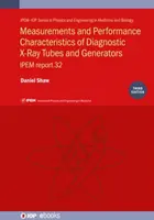 A diagnosztikai röntgencsövek és -generátorok mérései és teljesítményjellemzői (harmadik kiadás) - Measurements and Performance Characteristics of Diagnostic X-ray Tubes and Generators (Third Edition)