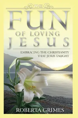 A Jézus-szeretet öröme - The Fun of Loving Jesus