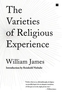 Rozmanitosti náboženské zkušenosti: A Study in Human Nature (Studie o lidské přirozenosti) - The Varieties of Religious Experience: A Study in Human Nature