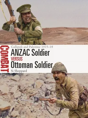 Anzac katona az oszmán katona ellen: Gallipoli és Palesztina 1915-18 - Anzac Soldier Vs Ottoman Soldier: Gallipoli and Palestine 1915-18