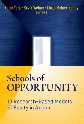 Az esélyek iskolái: 10 kutatáson alapuló modell a méltányosságról a gyakorlatban - Schools of Opportunity: 10 Research-Based Models of Equity in Action
