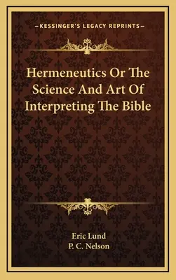 Hermeneutika avagy a Biblia értelmezésének tudománya és művészete - Hermeneutics or the Science and Art of Interpreting the Bible