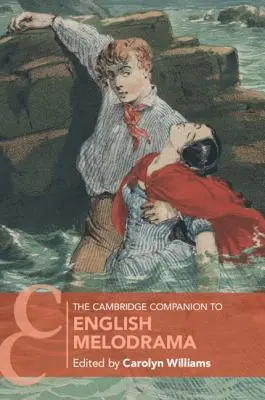 The Cambridge Companion to English Melodrama (Az angol melodráma Cambridge-i kísérője) - The Cambridge Companion to English Melodrama