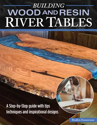 Fa és gyanta folyami stílusú asztalok építése: Lépésről lépésre útmutató tippekkel, technikákkal és inspiráló tervekkel - Building Wood and Resin River-Style Tables: A Step-By-Step Guide with Tips, Techniques, and Inspirational Designs