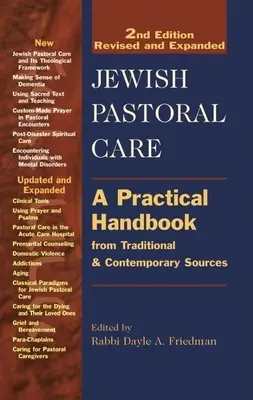 Zsidó lelkigondozás 2/E: Gyakorlati kézikönyv hagyományos és kortárs forrásokból - Jewish Pastoral Care 2/E: A Practical Handbook from Traditional & Contemporary Sources