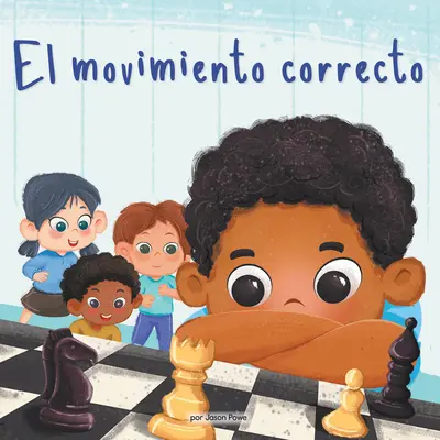 El Movimiento Correcto (a helyes lépés) (Library Edition): Un Nio Autista Une a la Clase Con El Ajedrez - El Movimiento Correcto (the Right Move) (Library Edition): Un Nio Autista Une a la Clase Con El Ajedrez