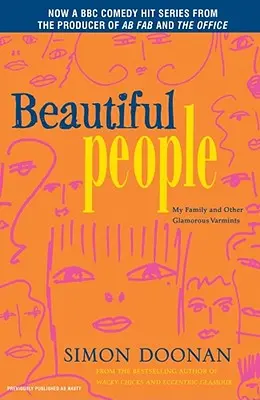 Beautiful People: A családom és más csillogó gazfickók - Beautiful People: My Family and Other Glamorous Varmints