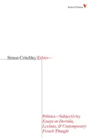 Etika-politika-szubjektivitás: Esszék Derridáról, Levinasról és a kortárs francia gondolkodásról - Ethics-Politics-Subjectivity: Essays on Derrida, Levinas & Contemporary French Thought