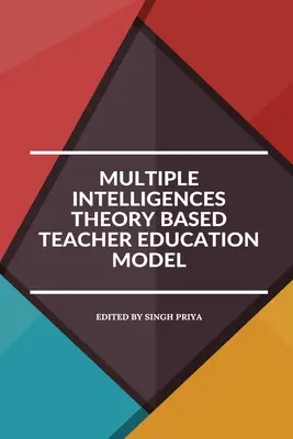 Többszörös intelligencia elméleten alapuló tanárképzési modell - Multiple intelligences theory based teacher education model