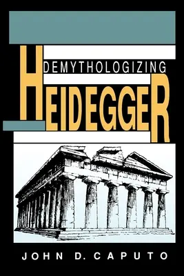 Heidegger demitologizálása - Demythologizing Heidegger